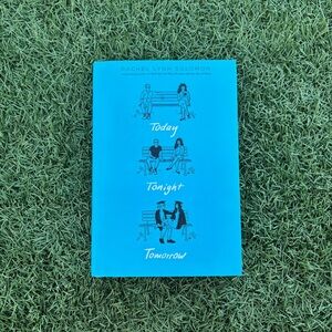 Today, Tonight, Tomorrow by Rachel Lynn Solomon
